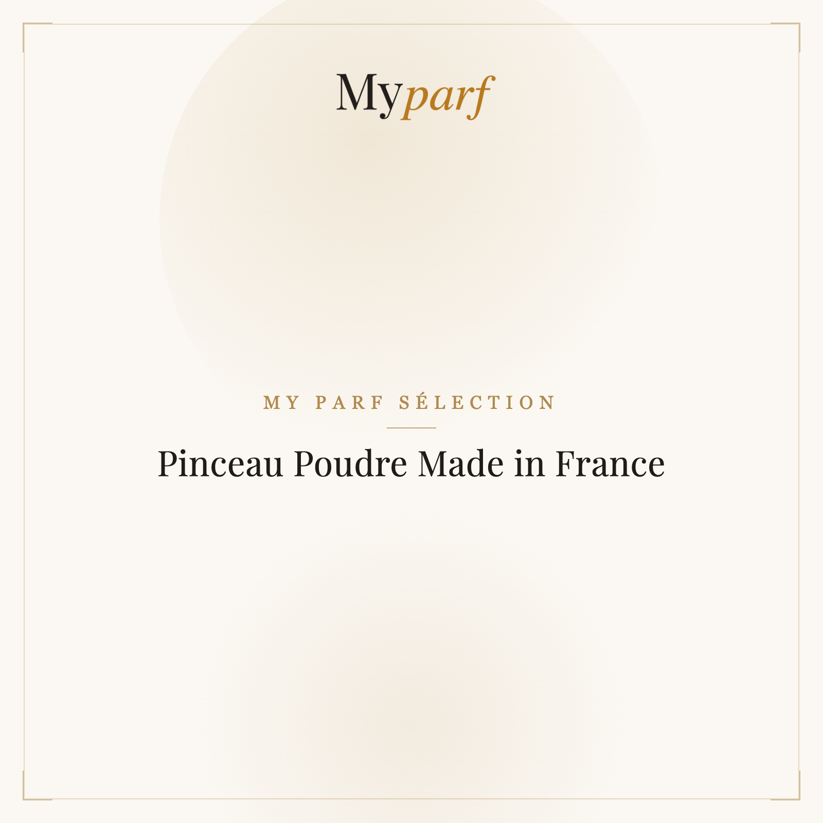 PINCEAU POUDRE MADE IN FRANCE